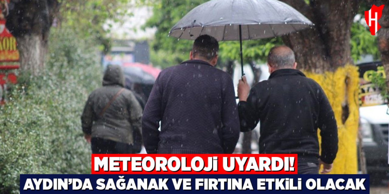 Meteoroloji'den Aydın için sağanak ve fırtına uyarısı