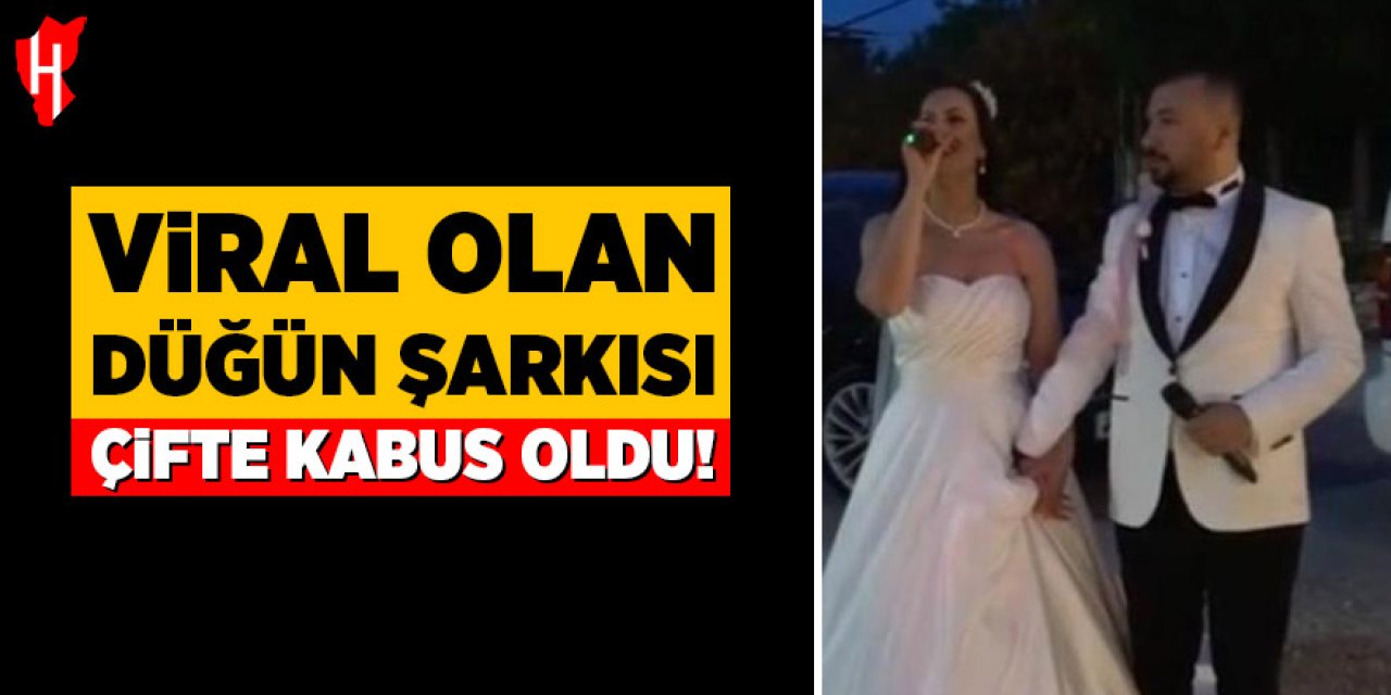 Viral olan düğün şarkısı çifte kabus oldu!