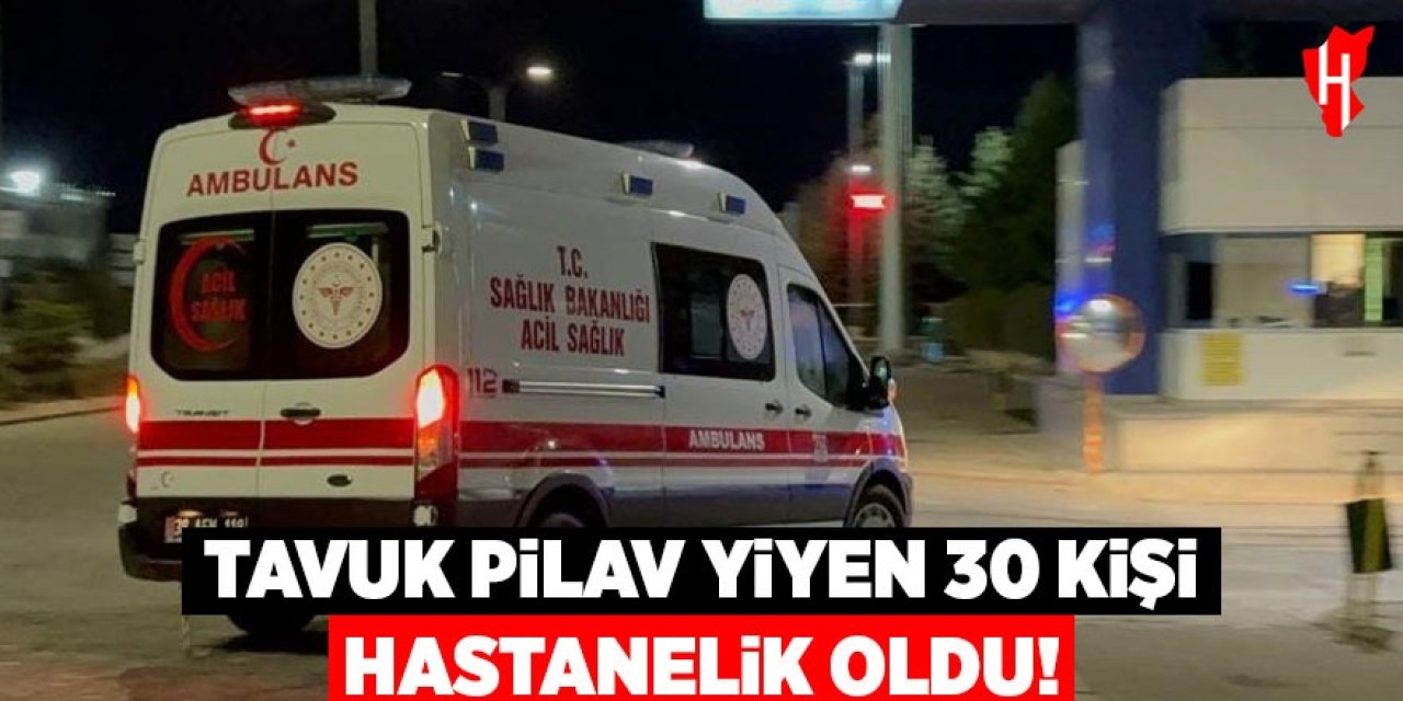 Tavuk pilav yiyen 30 işçi hastanelik oldu