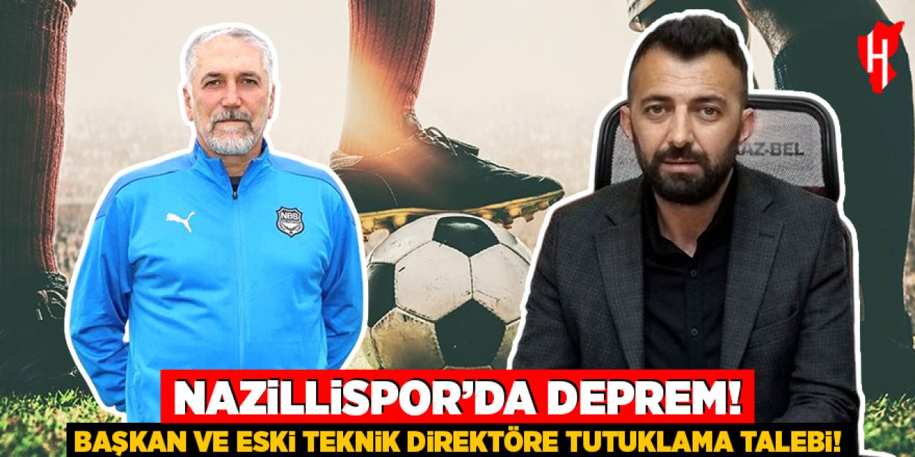 Bahis soruşturması kapsamında: Nazillispor Başkanı ve eski teknik direktöre tutuklama talebi