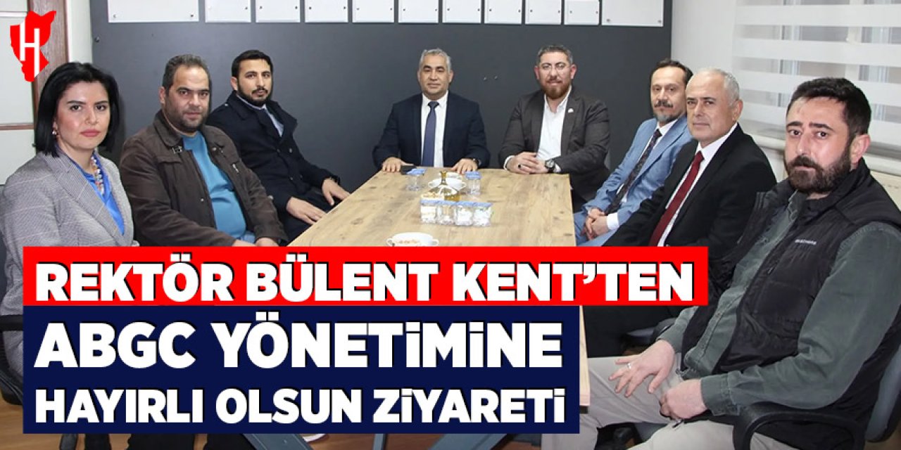 Rektör Bülent Kent’ten ABGC Yönetimine "Hayırlı Olsun" ziyareti