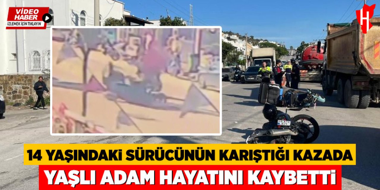 14 yaşındaki sürücünün karıştığı kazada yaşlı adam hayatını kaybetti