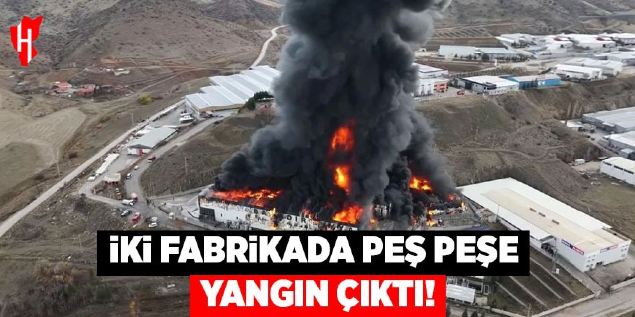 İki fabrikada peş peşe yangın çıktı