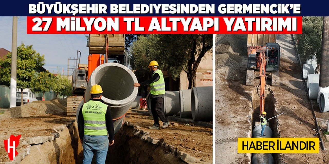 Başkan Çerçioğlu'ndan Germencik’e 27 milyon TL değerinde altyapı yatırımı