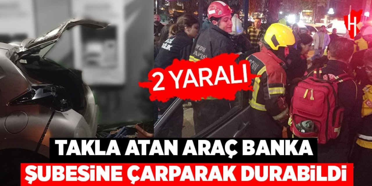 Aydın'da takla atan araç banka şubesine çarparak durabildi: 2 yaralı