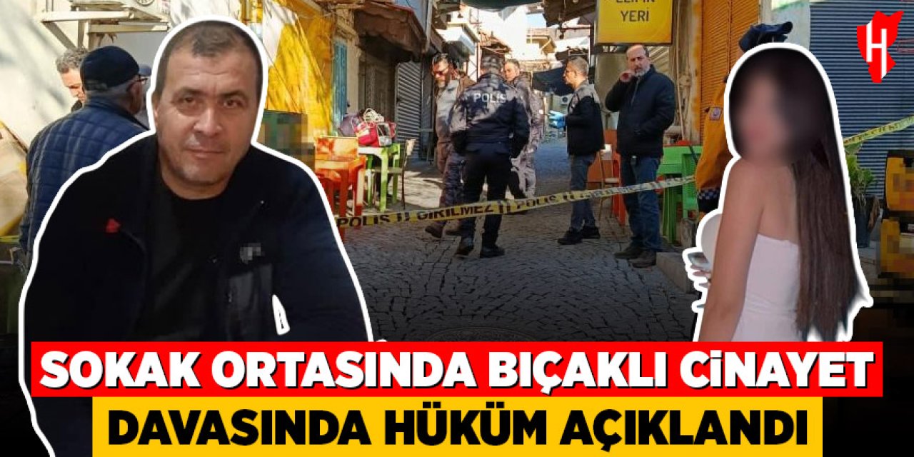 Sokakta uyuyan adamı bıçaklayarak öldüren 17 yaşındaki genç kıza 20 yıl hapis!