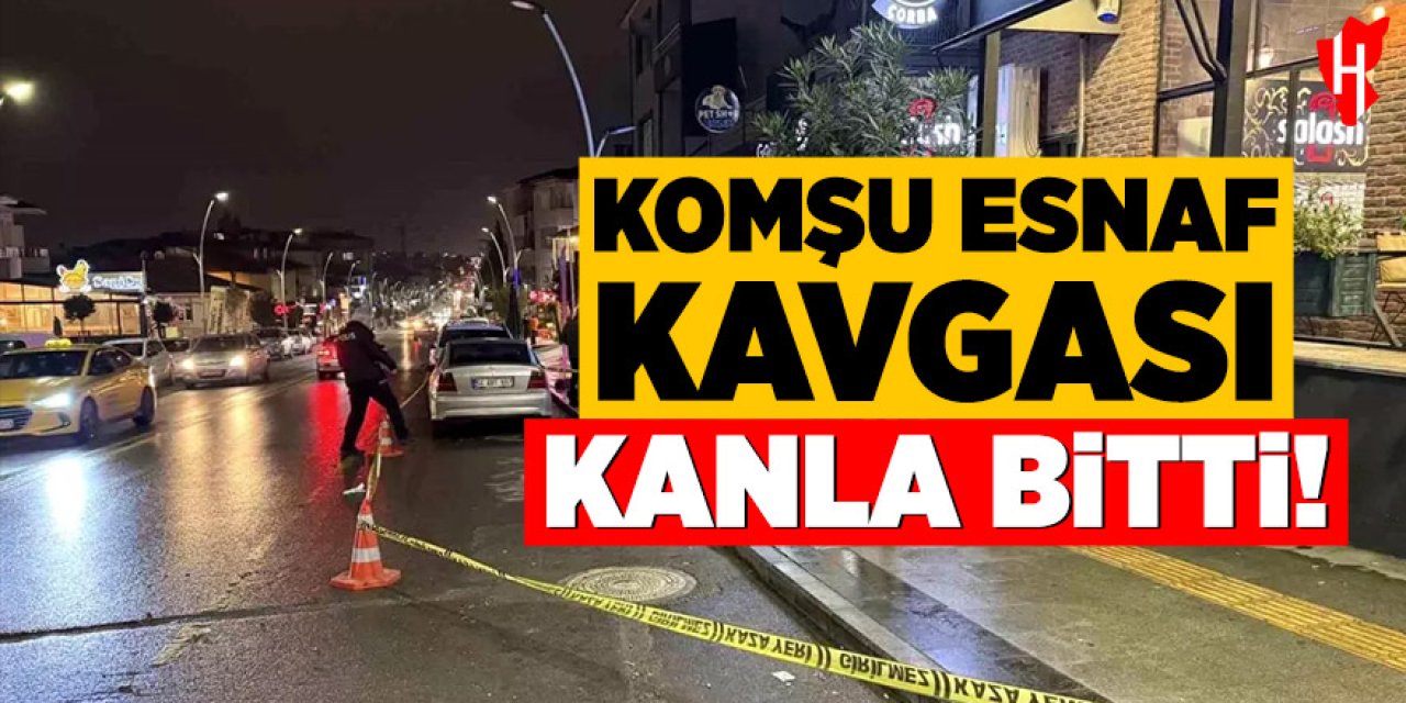 Komşu esnaf kavgas kanla bitti: 1 ölü 1 yaralı