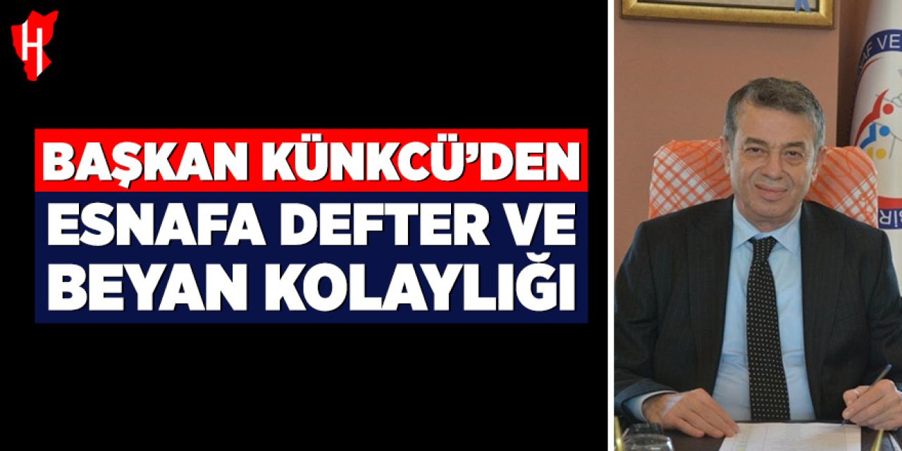 AYESOB Başkanı Künkcü’den esnafa defter ve beyan kolaylığı
