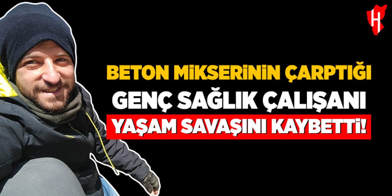 Genç sağlık çalışanı 7 gün sonra yaşam savaşını kaybetti