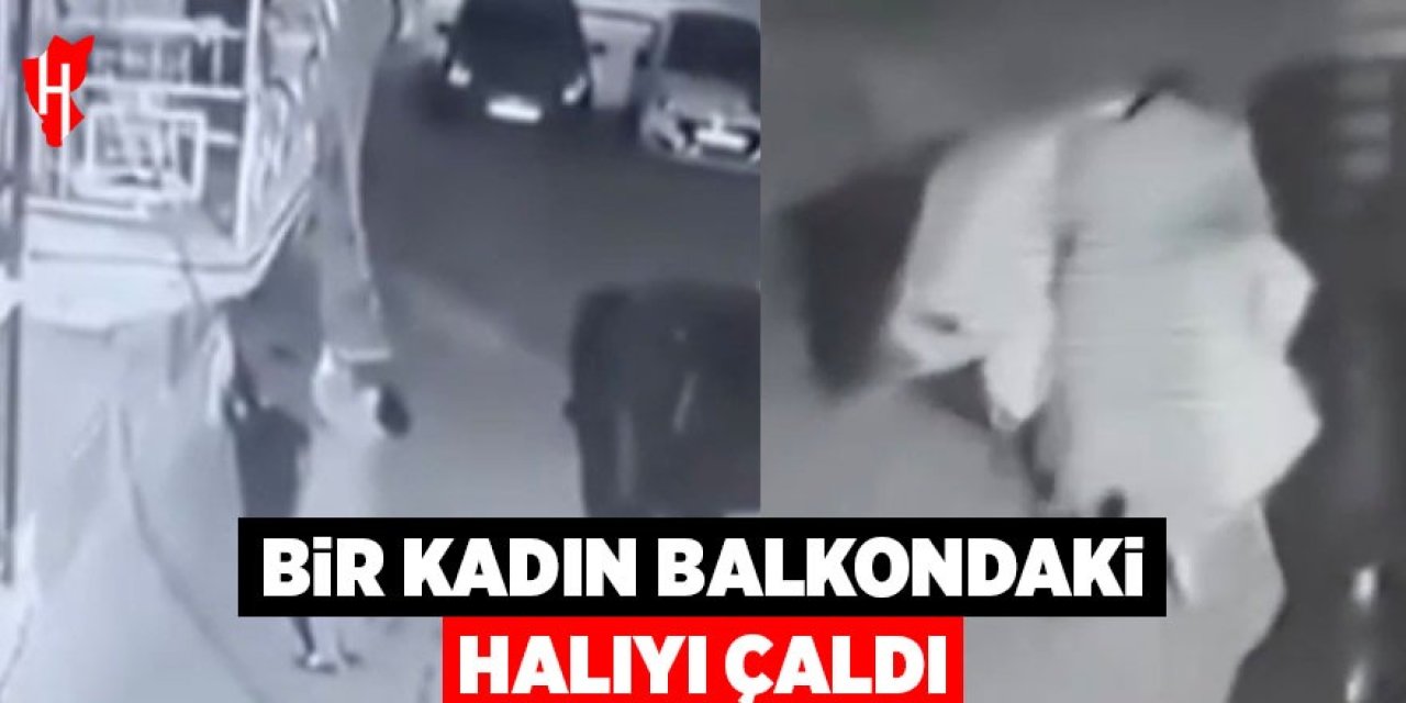 Bir kadın balkondaki halıyı çaldı