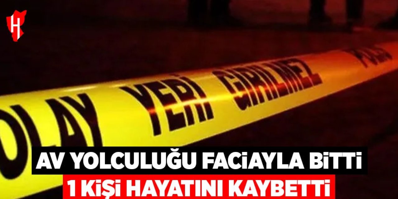 Av yolculuğu faciayla bitti: 1 ölü
