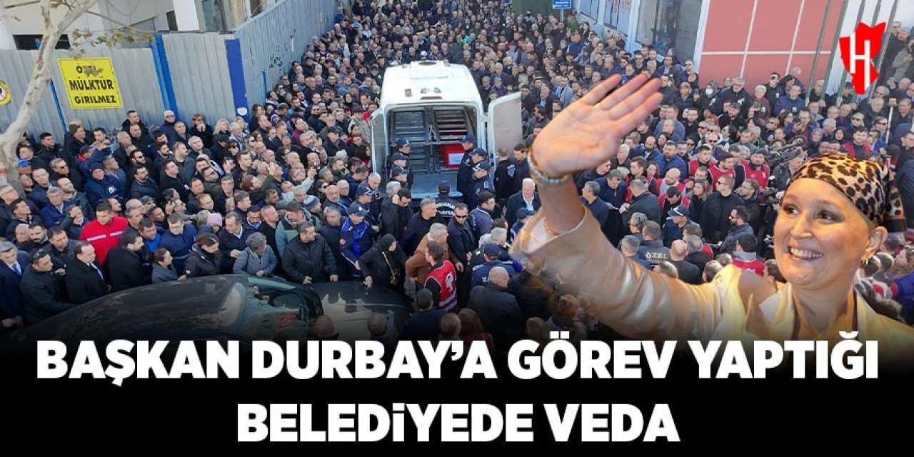 Başkan Durbay'a görev yaptığı belediyede duygusal veda