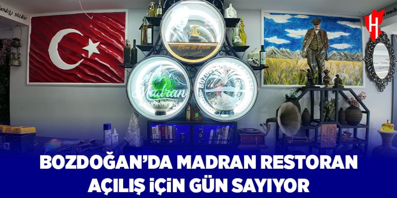 Bozdoğan’da Madran Restoran açılış için gün sayıyor