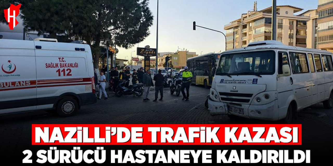 Nazilli'de trafik kazası: 2 sürücü hastaneye kaldırıldı