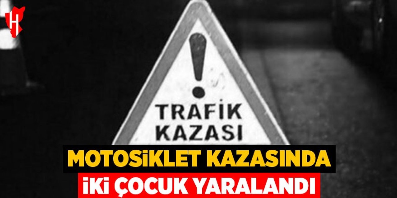 Motosiklet kazasında 2 çocuk yaralandı