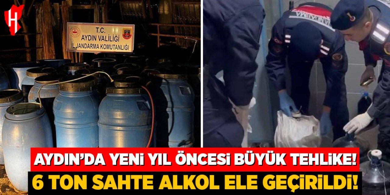 Aydın'da yeni yıl öncesi büyük tehlike: 6 ton sahte alkol ele geçirildi