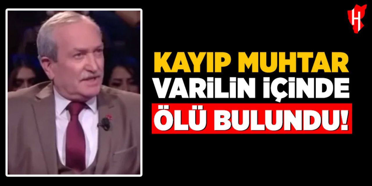 Kayıp muhtar bahçesinde varilin içinde ölü bulundu