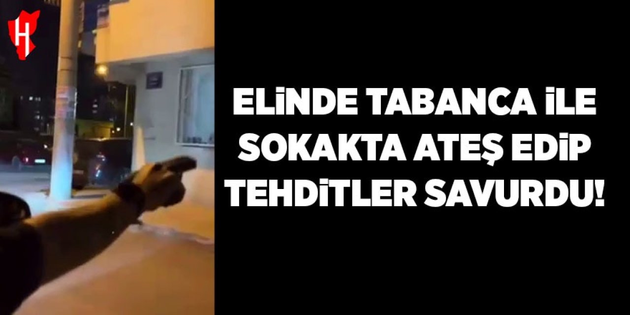 Elinde tabanca ile sokakta ateş edip tehditler savurdu