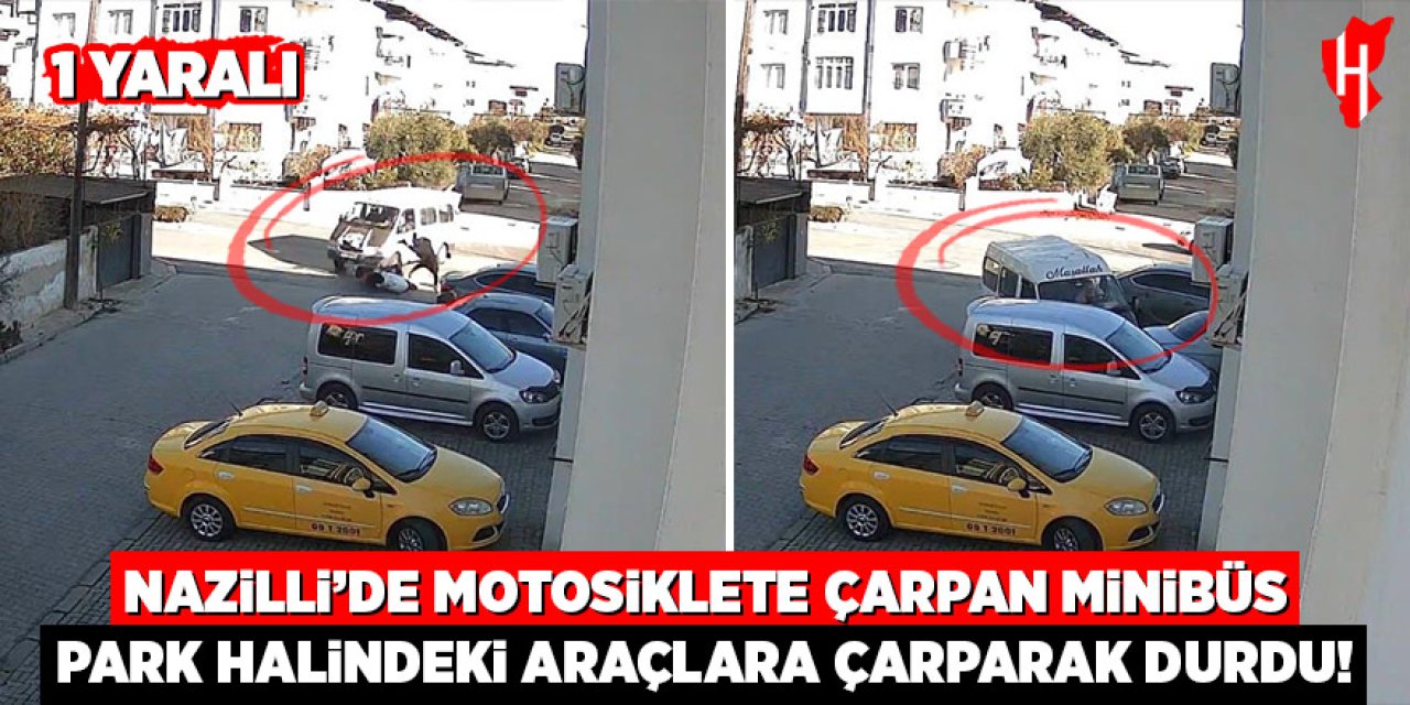 Nazilli'de motorsiklete çarpan minibüs park halindeki araçlara çarparak durdu: 1 yaralı