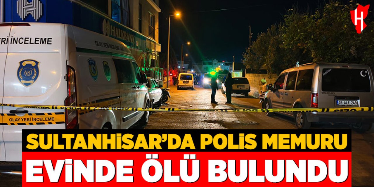 Sultanhisar’da polis memuru evinde ölü bulundu
