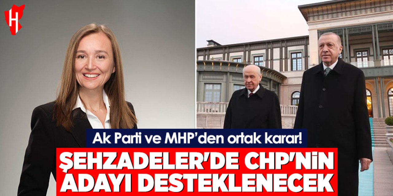 AK Parti ve MHP'den ortak karar: Şehzadeler'de CHP'nin adayı desteklenecek