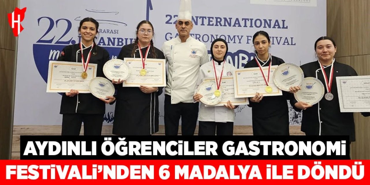Aydınlı öğrenciler Gastronomi Festivali’nde madalyaları topladı