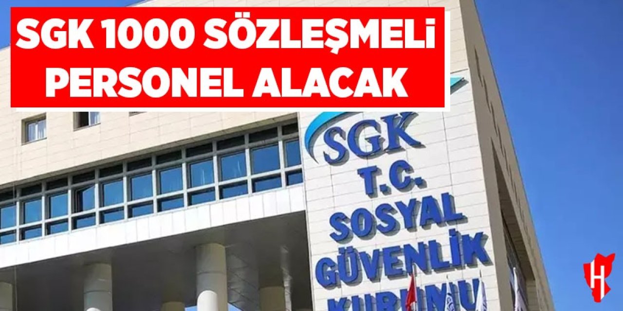 SGK 1000 sözleşmeli personel alacak