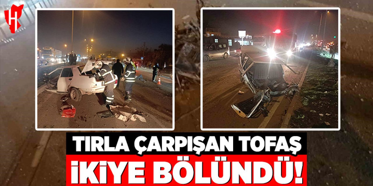 Tırla çarpışan araç ikiye bölündü: 1 yaralı