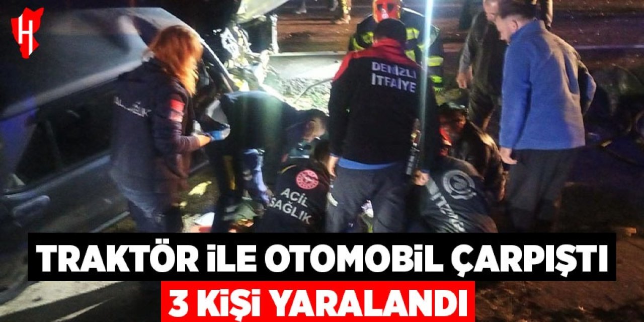 Traktör ile otomobilin çarpıştığı kazada 3 kişi yaralandı