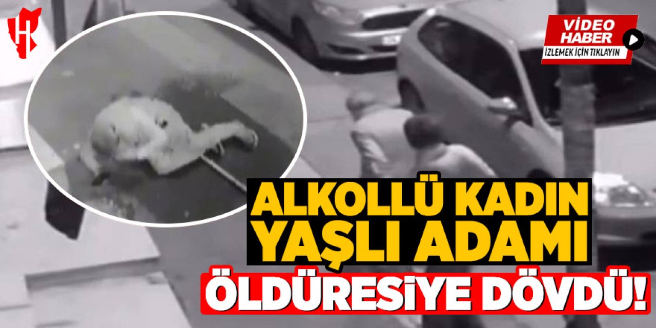 Alkollü kadın yaşlı adamı sokak ortasında öldüresiye dövdü!