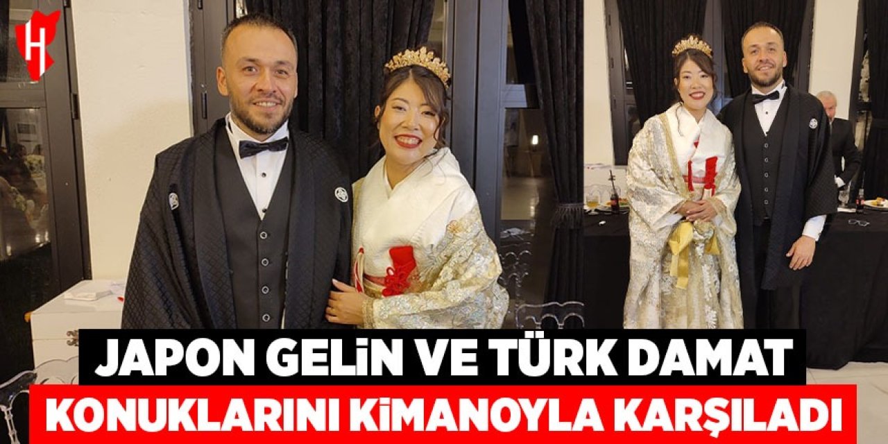 Japon gelin ve Türk damat konuklarını kimanoyla karşıladı