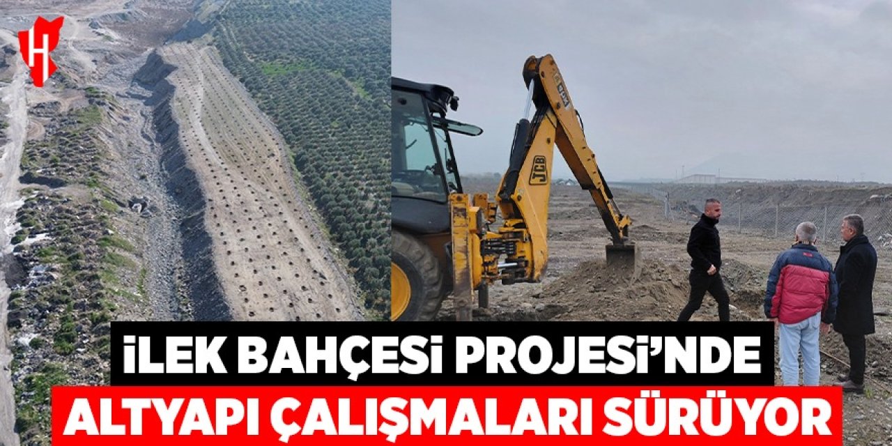 İlek Bahçesi Projesi'nde altyapı çalışmaları sürüyor