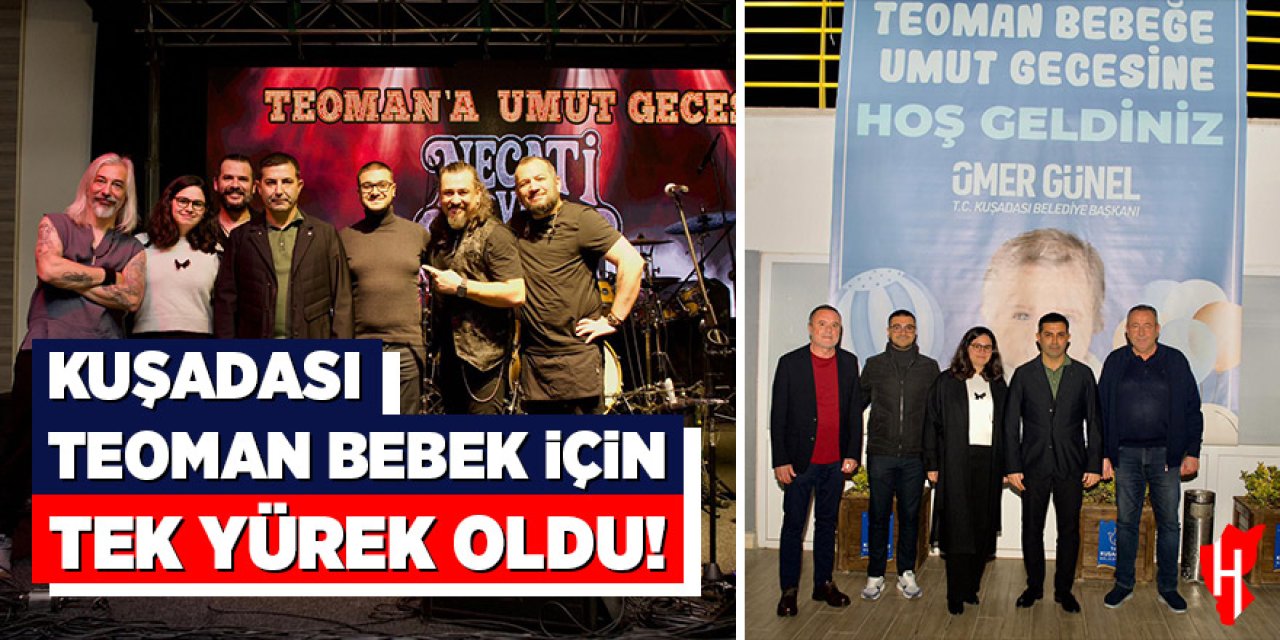 Kuşadası Teoman bebek için tek yürek oldu