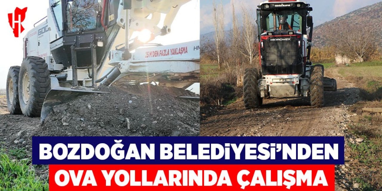 Bozdoğan Belediyesi'nden ova yollarında çalışma