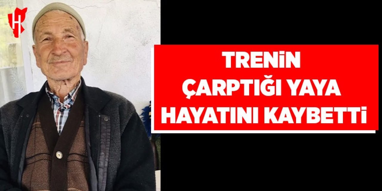 Trenin çarptığı yaya hayatını kaybetti
