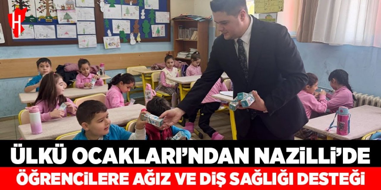 Ülkü Ocakları’ndan Nazilli’de öğrencilere ağız ve diş sağlığı desteği