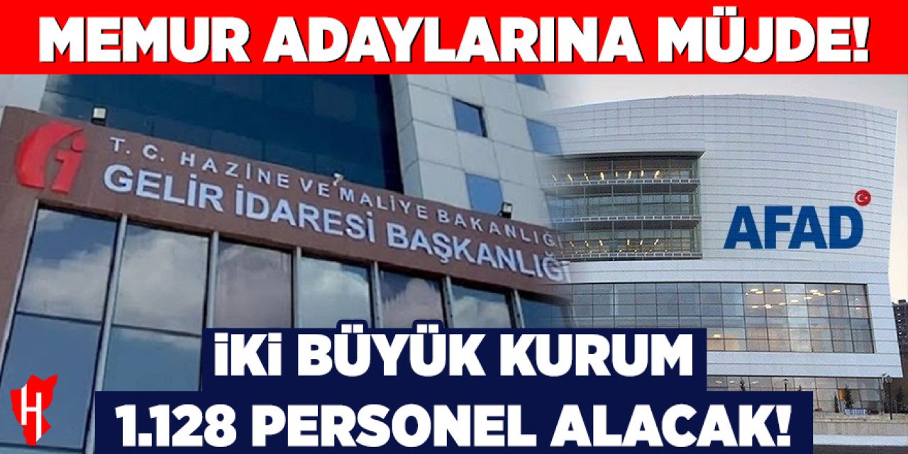 Kamuda büyük istihdam: AFAD ve Gelir İdaresi 1.128 personel alacak