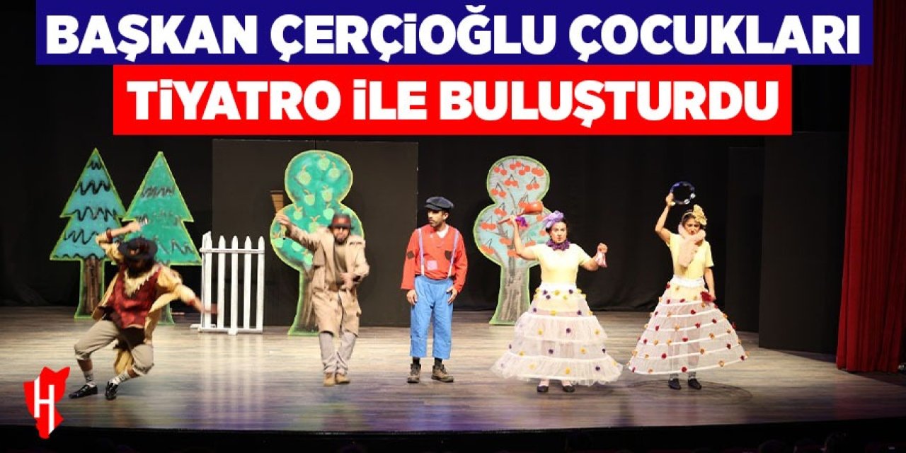 Başkan Çerçioğlu, çocukları tiyatro ile buluşturdu