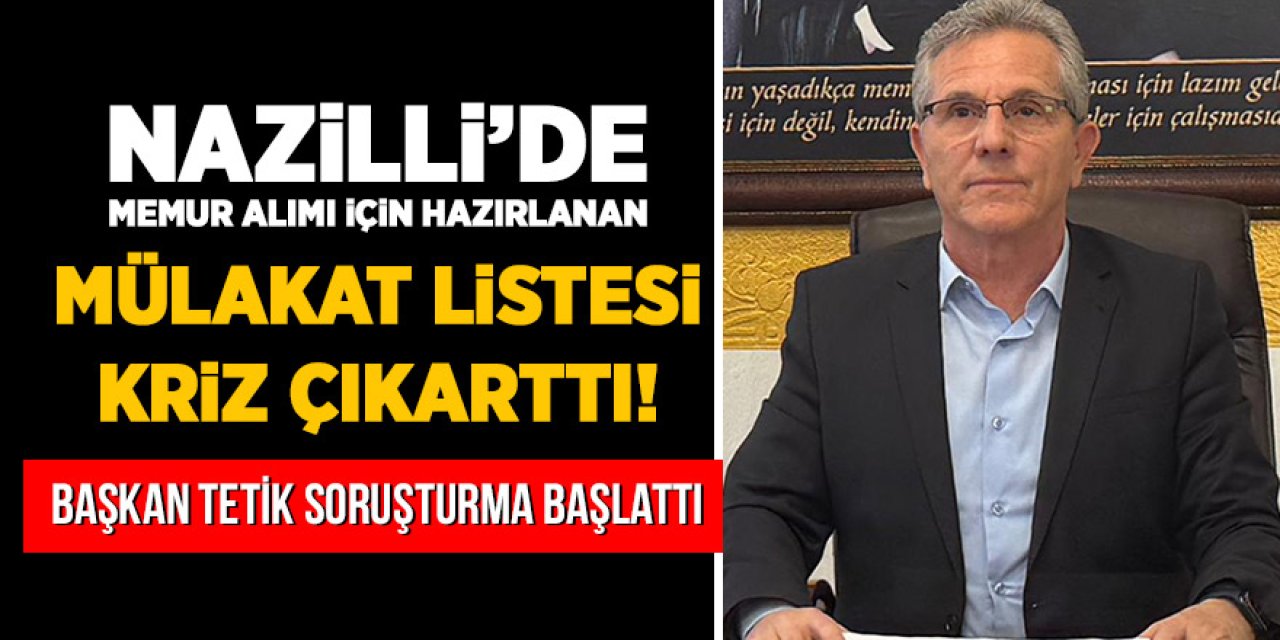 Memur alımı için hazırlanan mülakat listesi kriz çıkarttı!  Başkan Tetik soruşturma başlattı