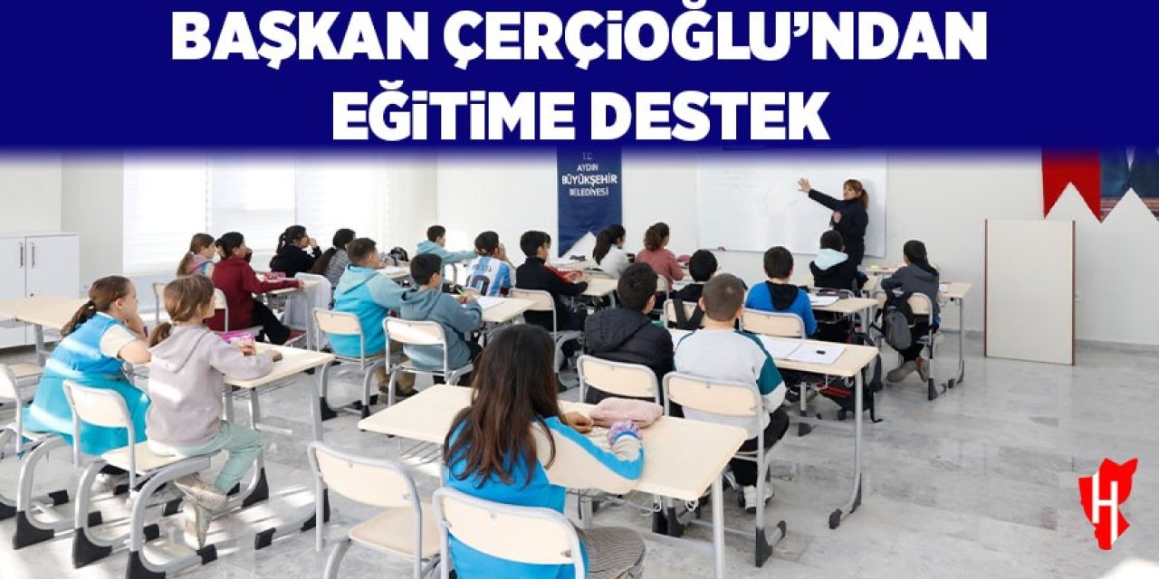 Başkan Çerçioğlu'ndan eğitime tam destek