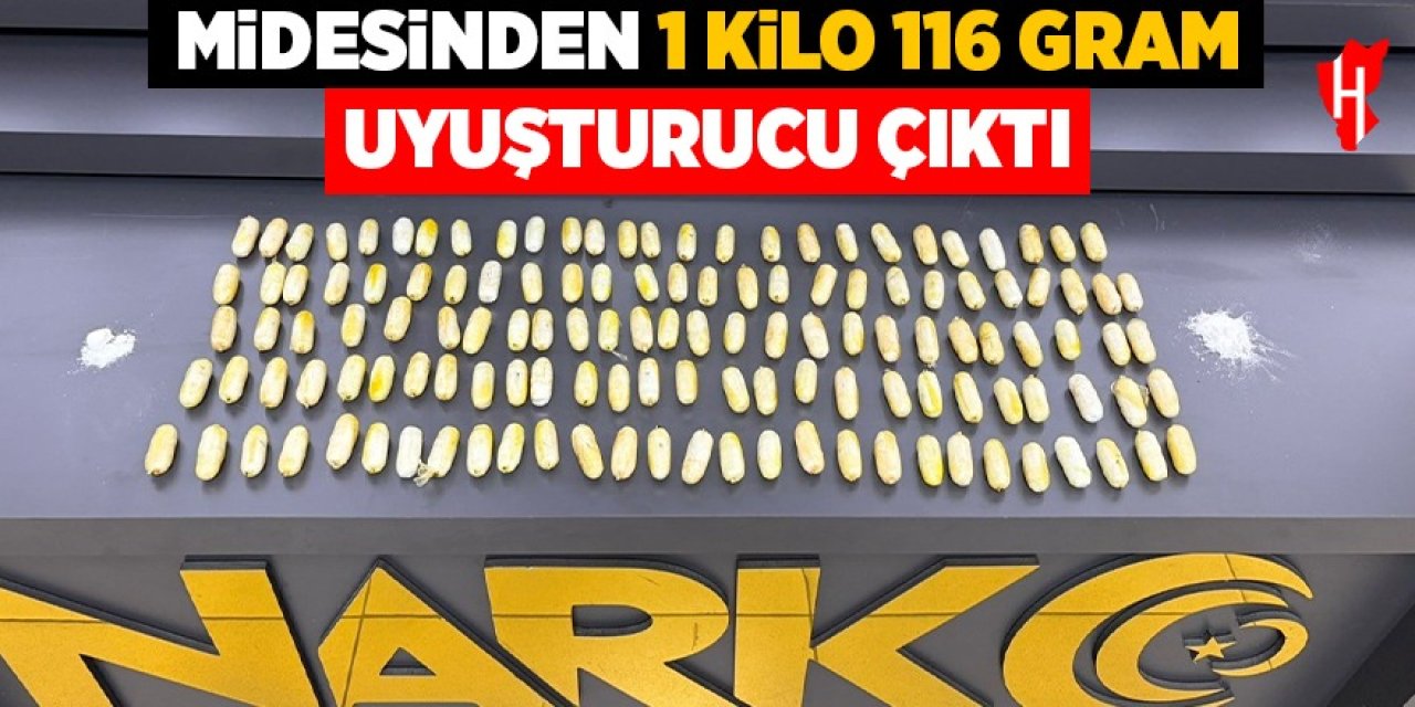 Midesinden 1 kilo 116 gram uyuşturucu çıktı