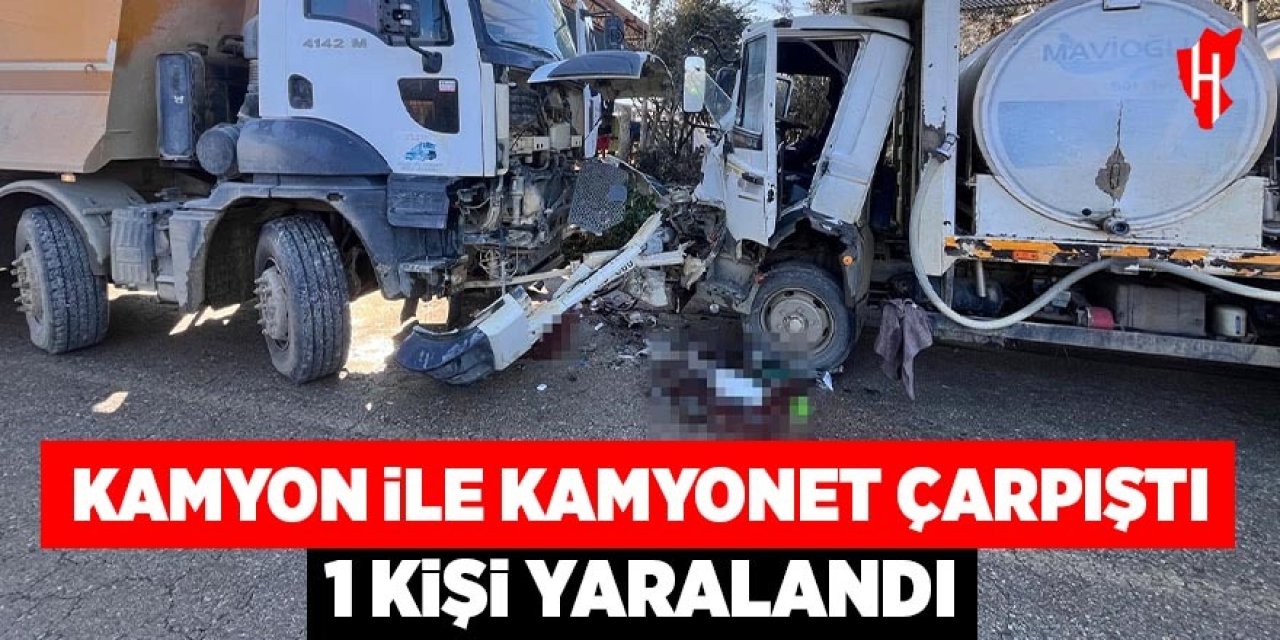 Kamyon ile kamyonet çarpıştı: 1 yaralı