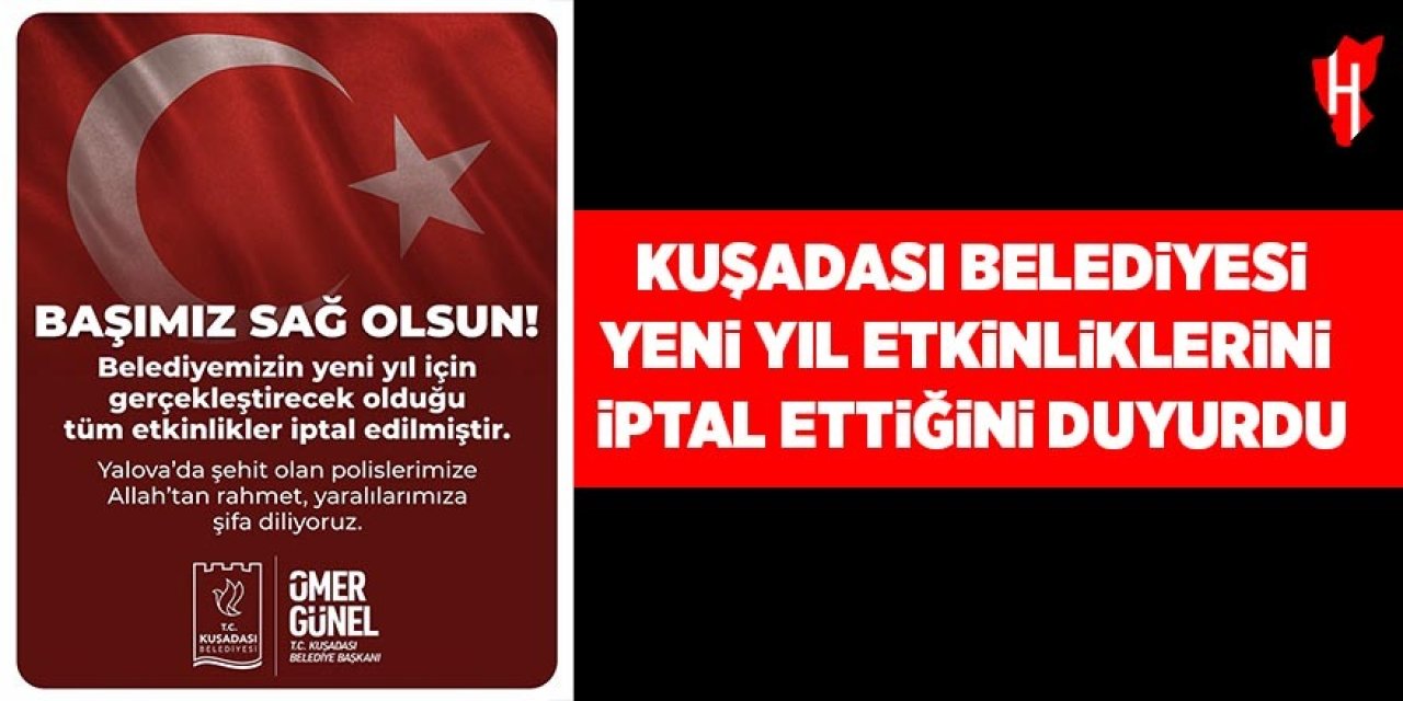 Kuşadası Belediyesi düzenleyeceği tüm yılbaşı etkinliklerini iptal etti
