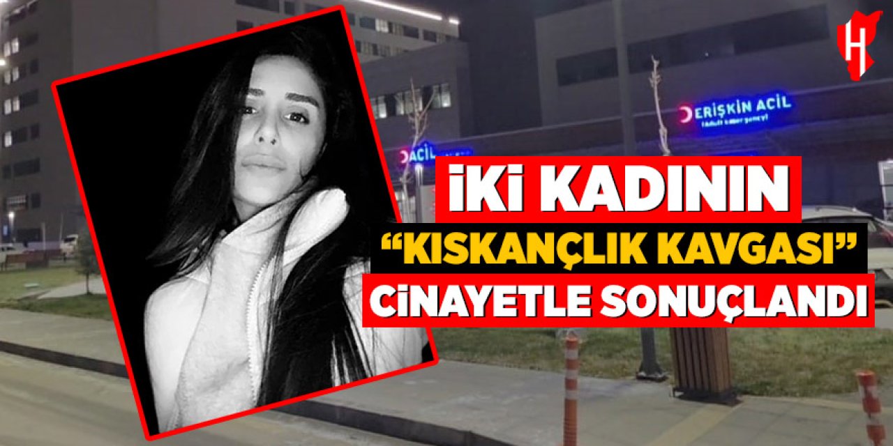 İki kadının kıskançlık kavgası cinayetle sonuçladı
