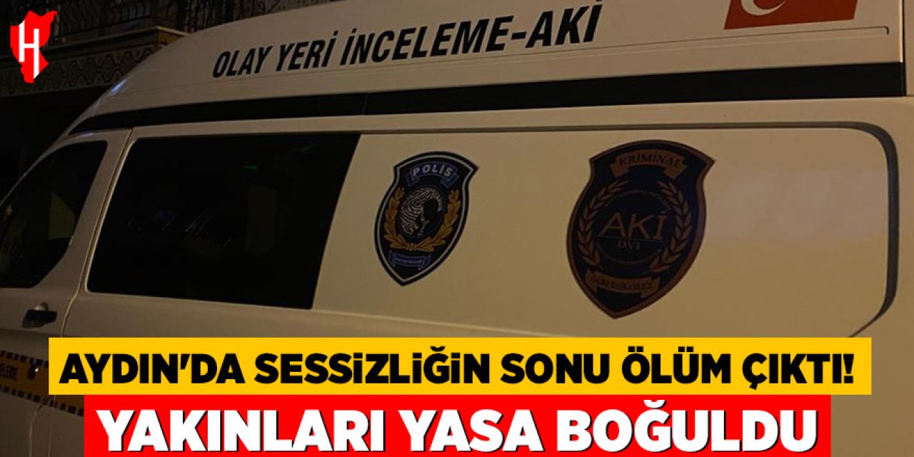 Aydın'da kendisinden haber alınamayan kadın evinde ölü bulundu