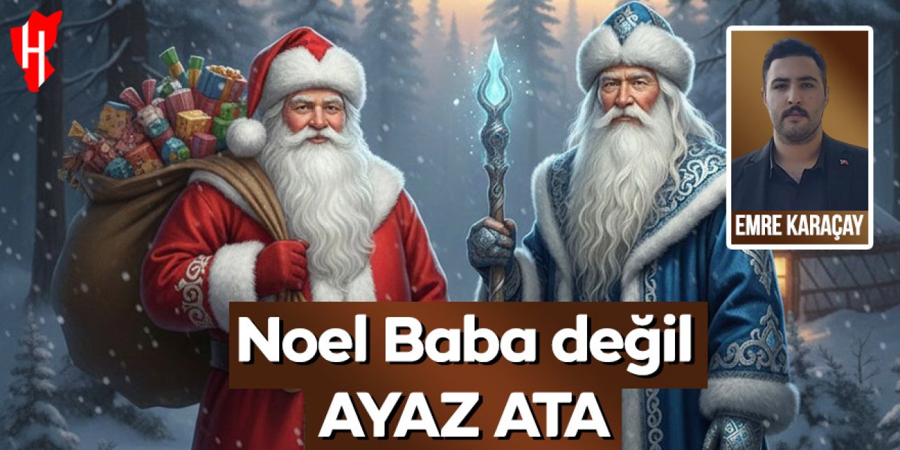 Noel Baba değil, Ayaz Ata  - Emre Karaçay