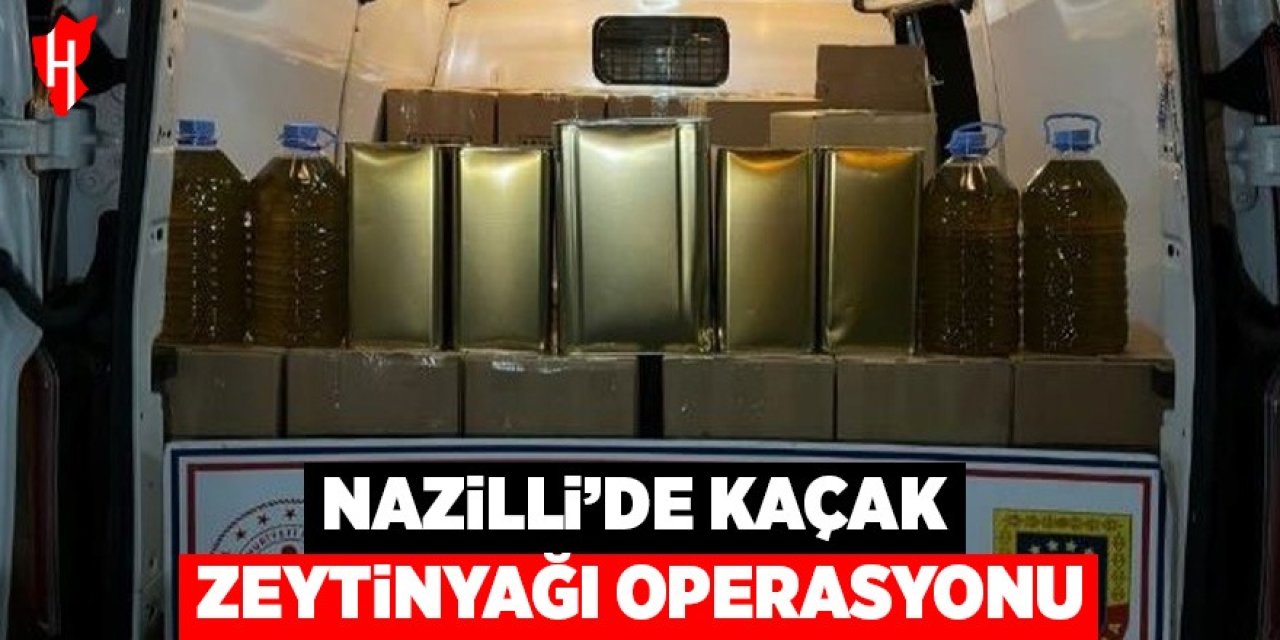 Nazilli’de kaçak zeytinyağı operasyonu