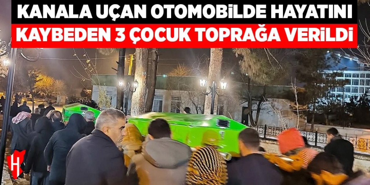 Kanala uçan otomobilde hayatını kaybeden 3 çocuk toprağa verildi