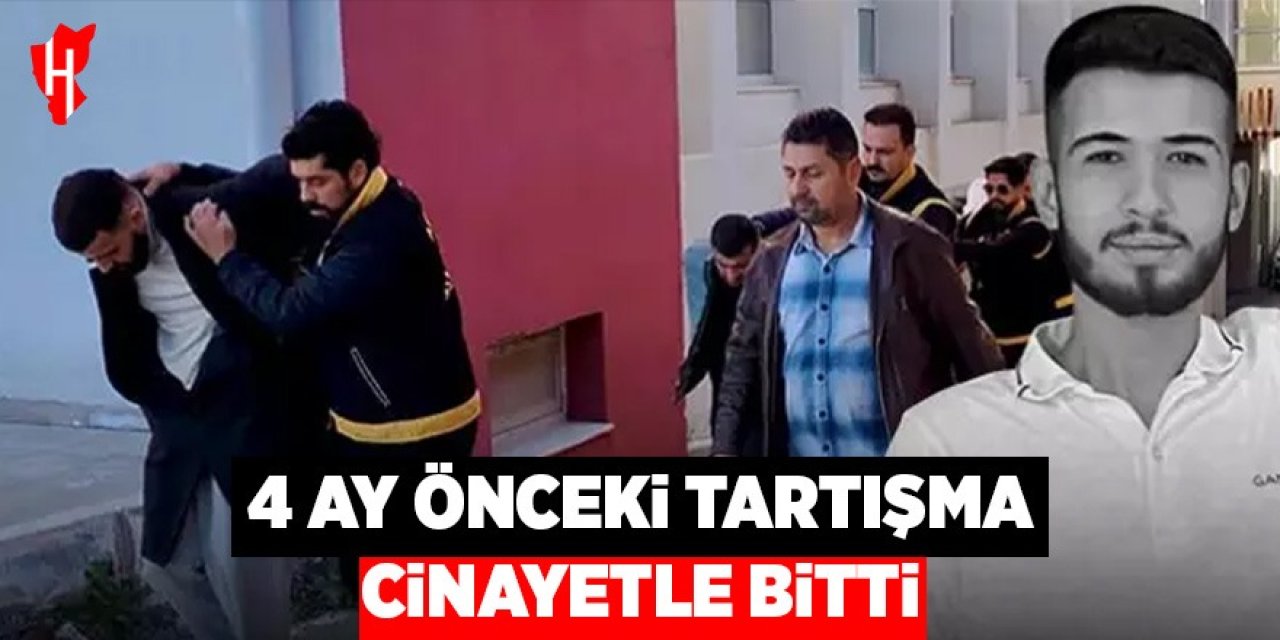 4 ay önceki tartışma cinayetle bitti