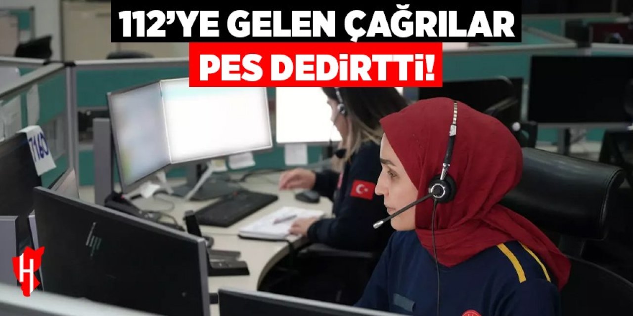 112'ye gelen çağrılar pes dedirtti